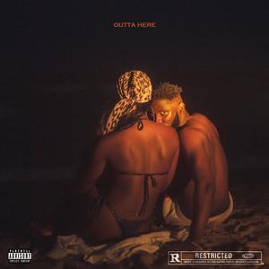 Outta Here(feat. Sizz The Truth)