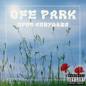 OFE Park (feat. Koryu & BG) (Explicit)