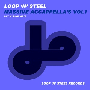 Loop 'N' Steel Massive Accappella's, Vol. 1