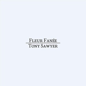Fleur Fanée (Explicit)