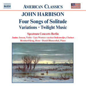 Harbison: Four Songs of Solitude / Variations / Twilight Music