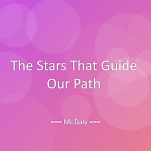 The Stars That Guide Our Path