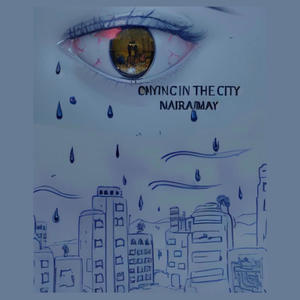 CRYING IN THE CITY (Explicit)