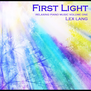 First Light (Relaxing Piano Music, Vol. One)