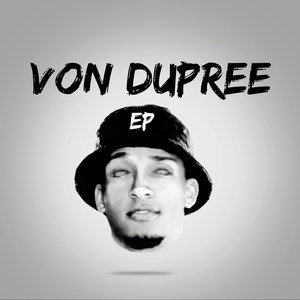 Von Dupree - EP (Explicit)