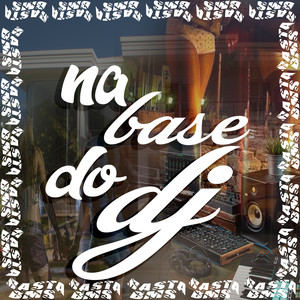 NA BASE DO DJ (Explicit)