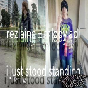 i just stood standing (feat. Mlody Adi)