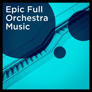 Epic Full Orchestra Music