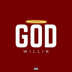 God Willin (Explicit)