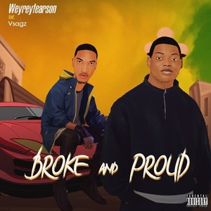 Broke and Proud (Explicit)