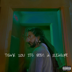 Thank You It's Been A Pleasure (Explicit)