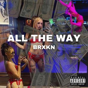 All The Way (Explicit)