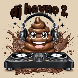 DJ HOVNO 2