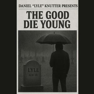 The Good Die Young (Remake)