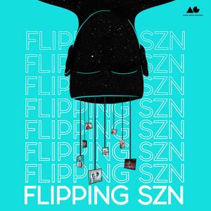 FLIPPING SZN (Explicit)