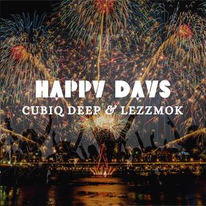 Happy Days (feat. Cubiq Deep)