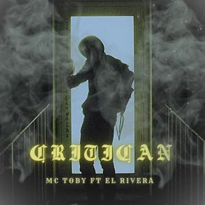 CRITICAN MC TOBY (feat. EL RIVERA POX) (Explicit)
