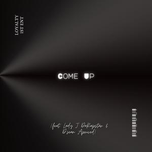 Come Up (feat. Lady J DaRapstar & D'sean Aproved) (Explicit)