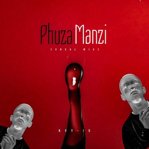 Phuza Manzi (Vocal Mix)