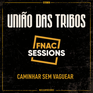 Caminhar Sem Vaguear (Fnac Sessions)