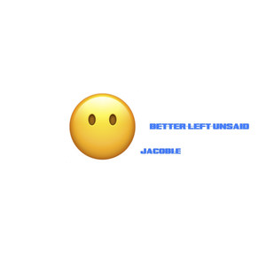 BetteR LefT UnsaiD (Explicit)