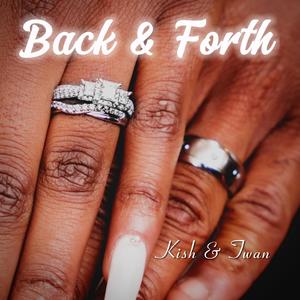 Back & Forth (feat. Kish™) (Explicit)