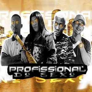 Profissional do Sexo(feat. MC Katia & MC GW) (Explicit)
