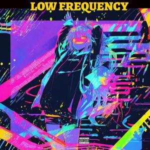 Low Frequency (Explicit)