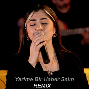 Yarime Bir Haber Salın (Remix)