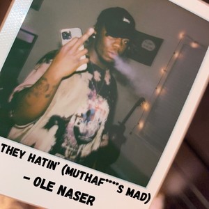 THEY HATIN' (mutha****as MAD) (Explicit)