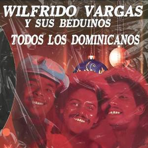 Wilfrido Vargas y Sus Beduinos - Todos Los Dominicanos