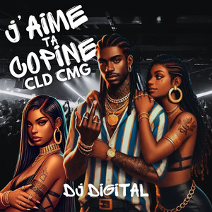 J'aime Ta Copine Cld Cmg (Explicit)