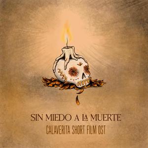 Sin Miedo A La Muerte (Original Short Film Soundtrack)