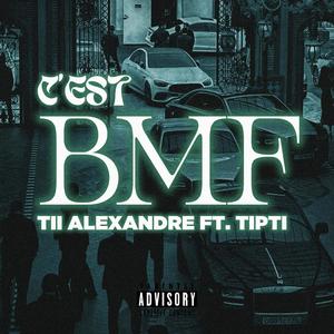 C'est BMF (feat. Tii Alexandre & Tipti) (Explicit)