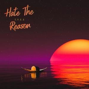 Hate The Reason (feat. M477) [Explicit]