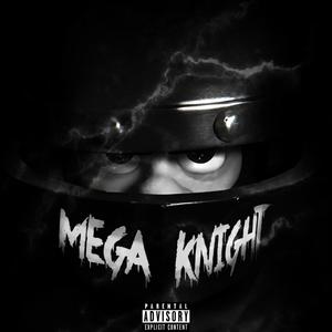 Mega Knight (feat. Gob, YNG Raul, Lucea & WrstFab) (Explicit)
