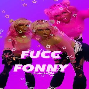 F*cc Fonny (Explicit)