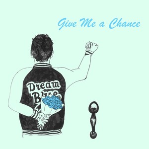 Give Me a Chance