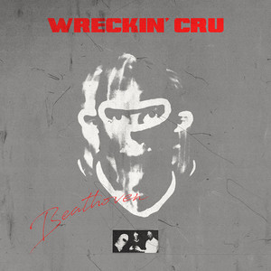 WRECKIN' CRU (Explicit)