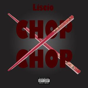 CHOP STIX (feat. Liscio) (Explicit)