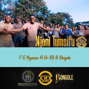 Njoni Tumsifu (feat. F E Nyanza & KMB)