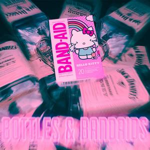 BOTTLES & BANDAIDS (Explicit)