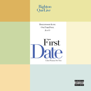 First Date(I Just Wanna See You) (Explicit)