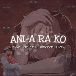 Ani-a Ra Ko (feat. Innocent Loco)