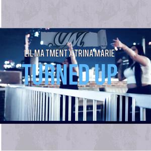 TURNED UP (feat. Trina Marie) (Explicit)