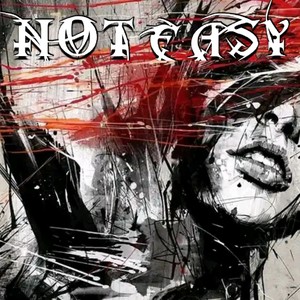 NOT EASY (Explicit)