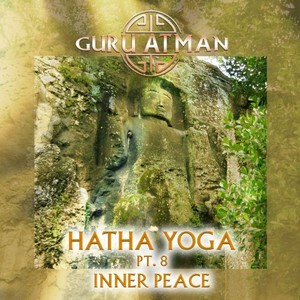 Hatha Yoga, Pt. 8 - Inner Peace