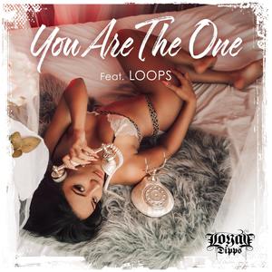You Are The One (feat. Loops) (Explicit)