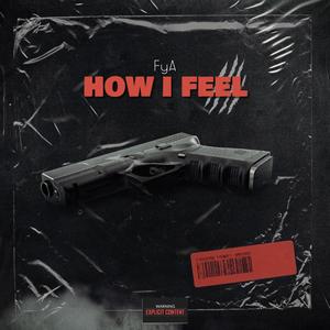 HOW I FEEL (Explicit)