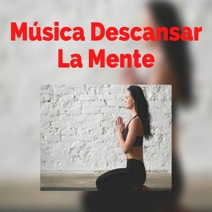 Relajante para Descansar la Mente